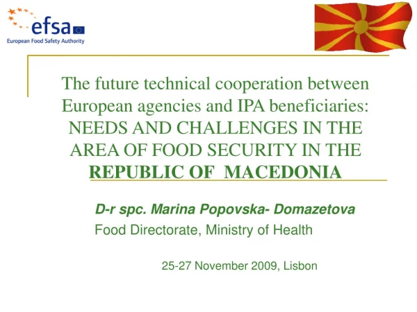 D-r spc. Marina Popovska- Domazetova Food Directorate, Ministry of Health
