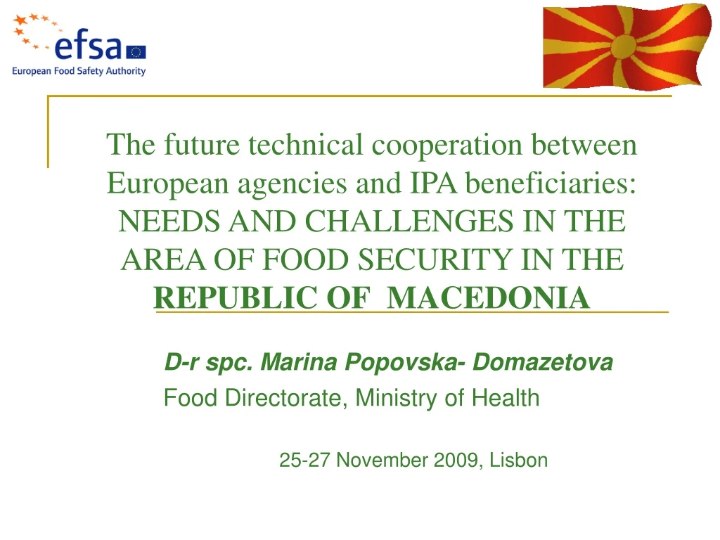 d r spc marina popovska domazetova food directorate ministry of health 25 27 november 2009 lisbon