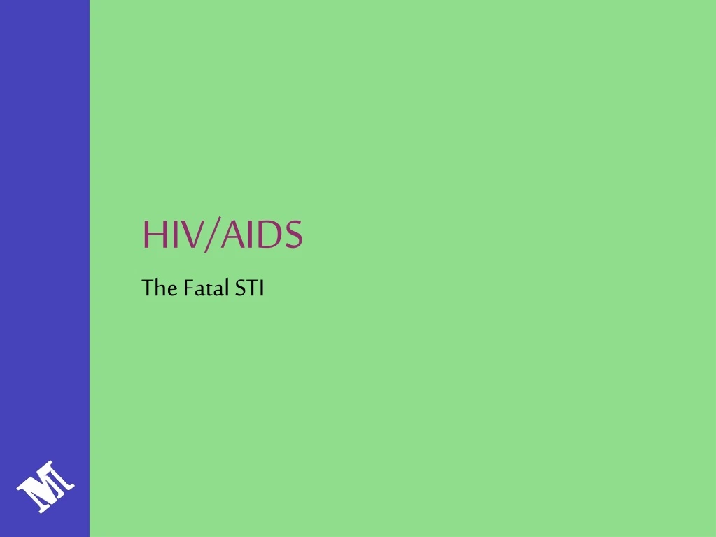 hiv aids the fatal sti