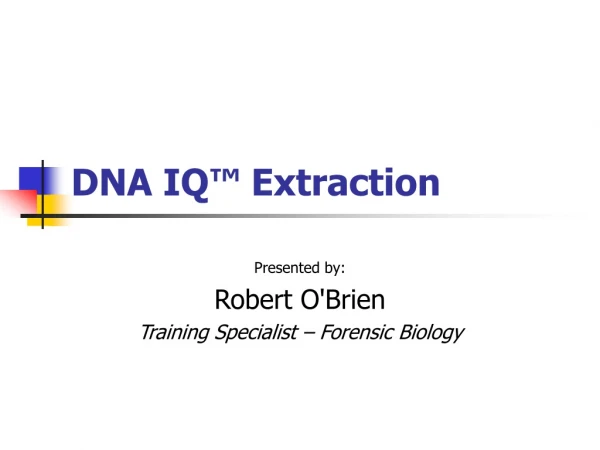 DNA IQ ™  Extraction
