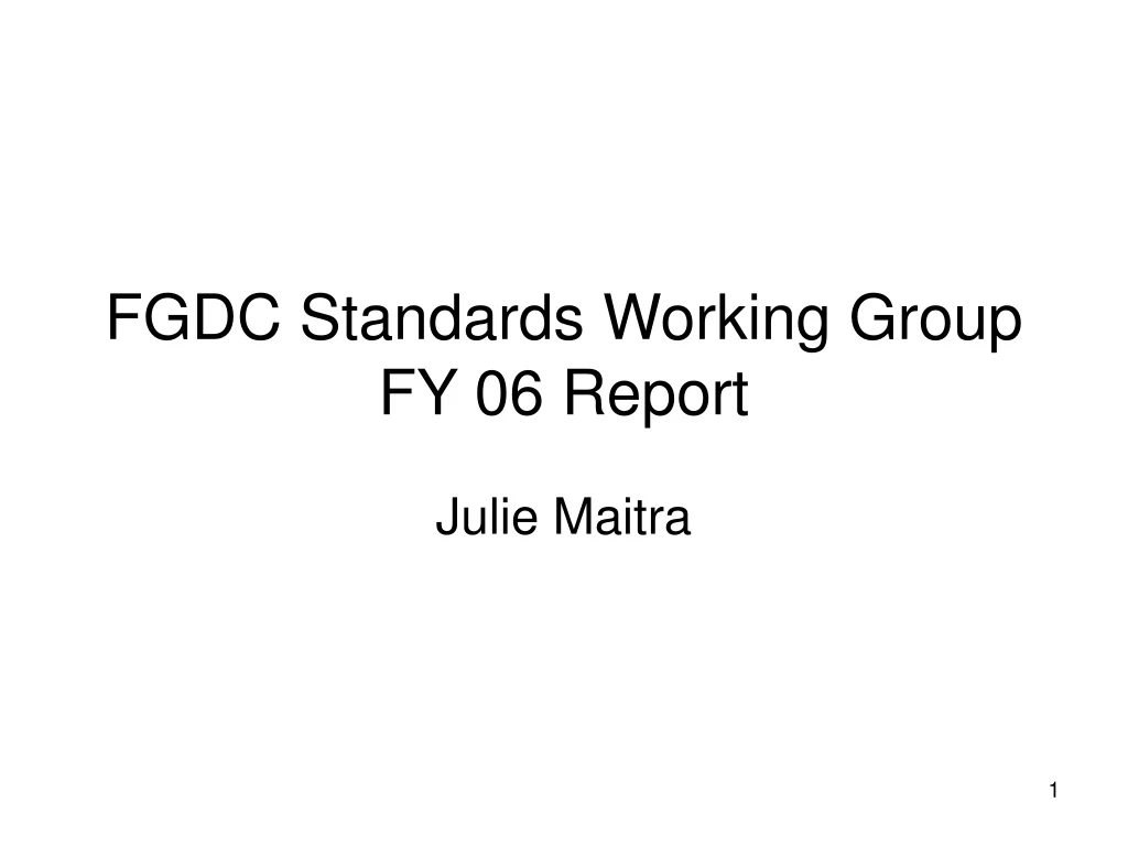 fgdc standards working group fy 06 report