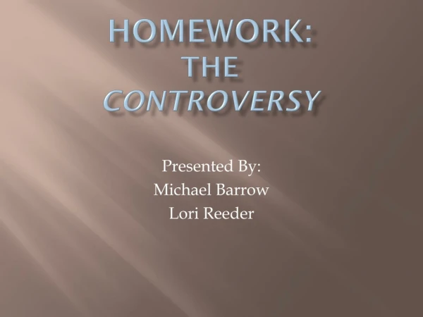 Homework: the  controversy