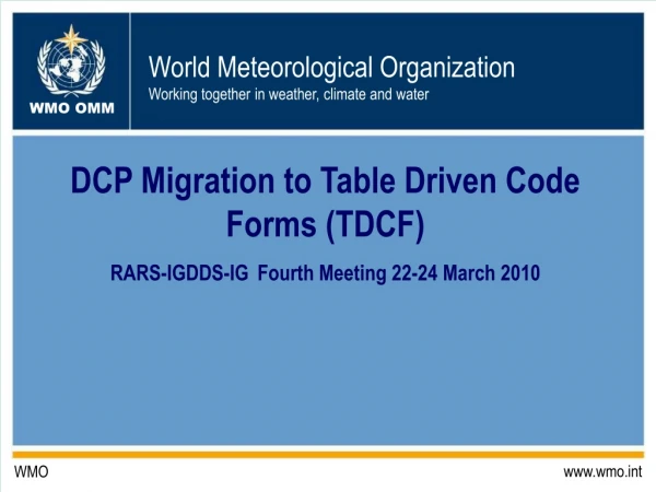 DCP Migration to Table Driven Code Forms (TDCF) RARS-IGDDS-IG Fourth Meeting 22-24 March 2010
