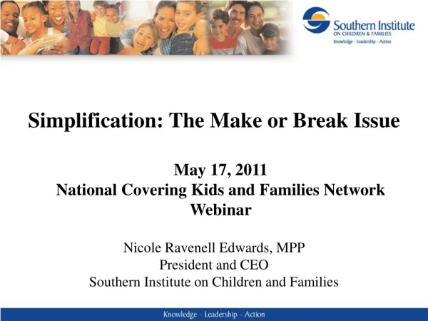 Nicole Ravenell Edwards, MPP President and CEO Southern Institute on Children and Families