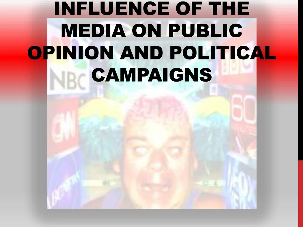 influence of the media on public opinion and political campaigns