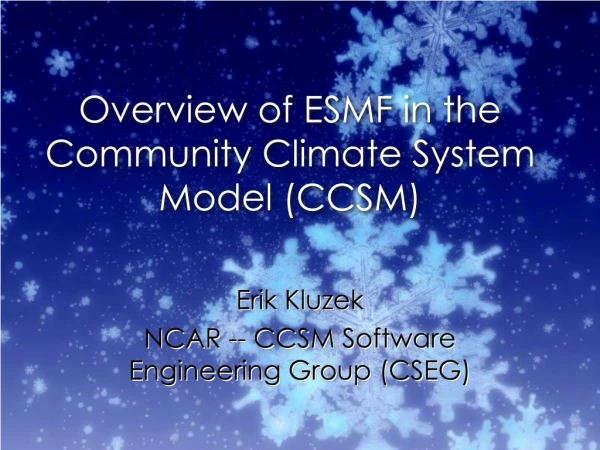 Overview of ESMF in the Community Climate System Model (CCSM)