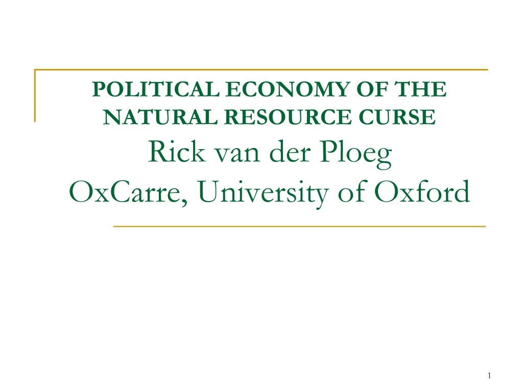 political economy of the natural resource curse rick van der ploeg oxcarre university of oxford