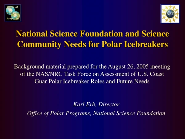 National Science Foundation and Science Community Needs for Polar Icebreakers