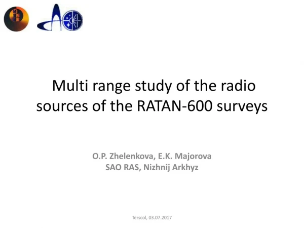Multi range study of the radio sources of the RATAN-600 surveys