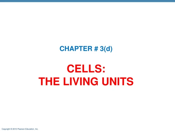 CELLS:  THE LIVING UNITS