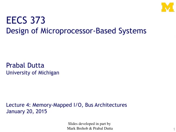 EECS 373 Design of Microprocessor-Based Systems Prabal Dutta University of Michigan