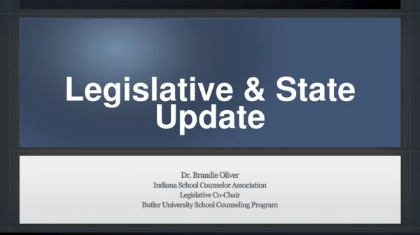 Legislative  &amp; State Update