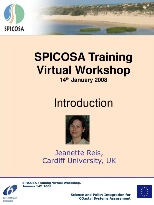 SPICOSA Training Virtual Workshop  14 th  January 2008 Introduction