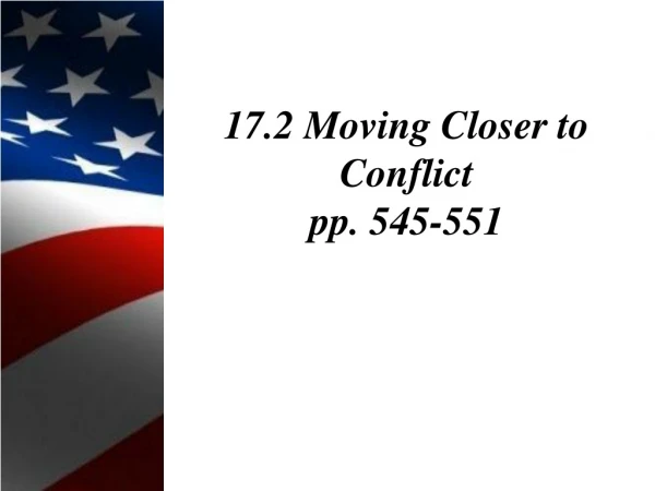 17.2 Moving Closer to Conflict pp. 545-551