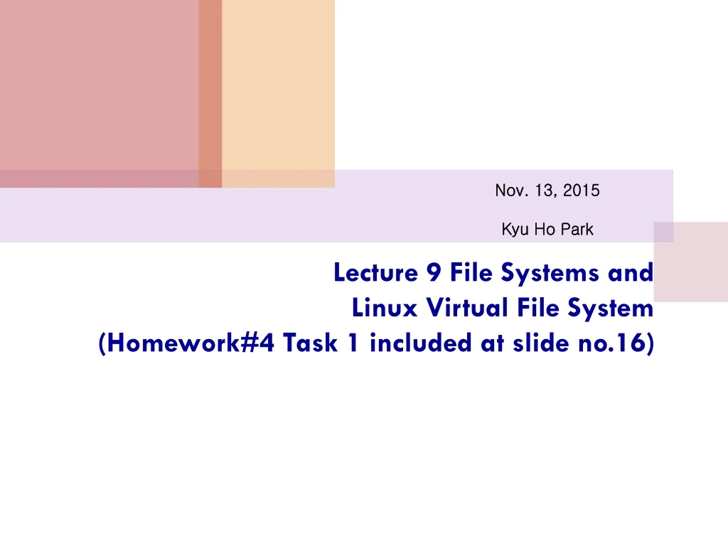 lecture 9 file systems and linux virtual file system homework 4 task 1 included at slide no 16