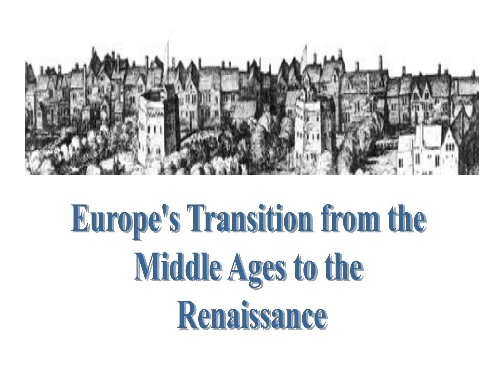 europe s transition from the middle ages