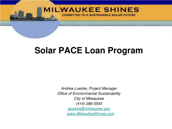 Solar PACE Loan Program   Andrea Luecke, Project Manager Office of Environmental Sustainability