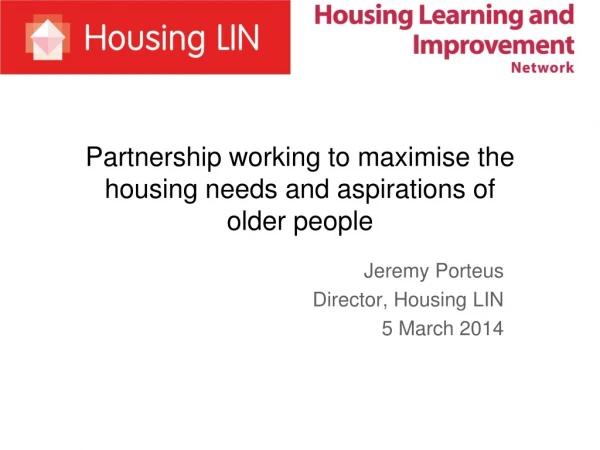 Partnership working to maximise the housing needs and aspirations of         older people