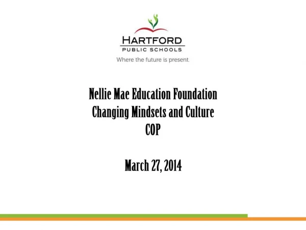 Nellie Mae Education Foundation Changing Mindsets and Culture  COP March 27, 2014