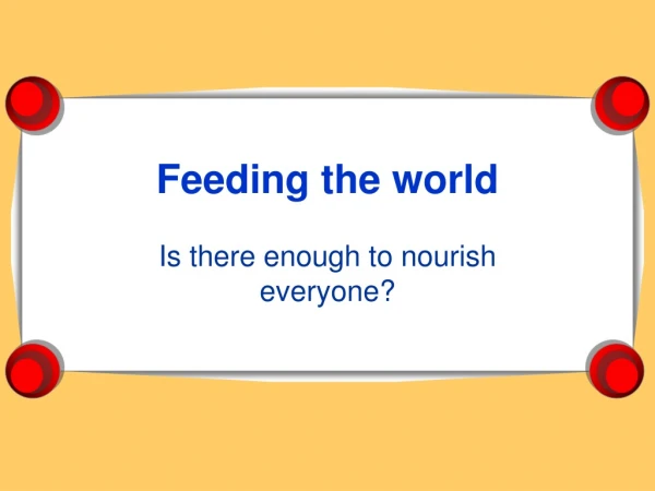 Feeding the world