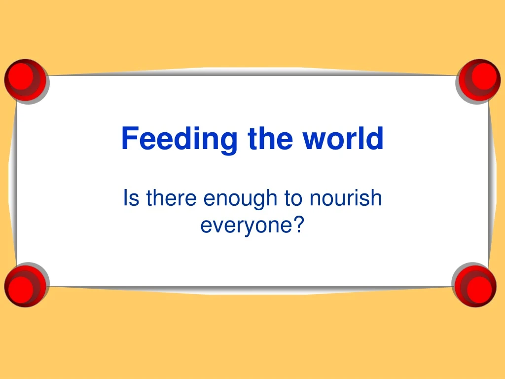 feeding the world