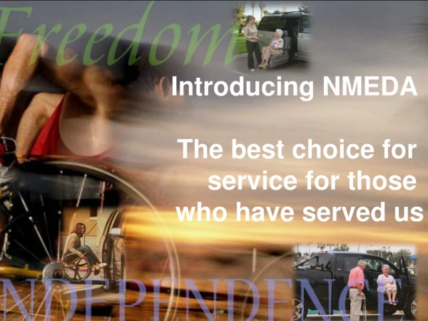 Introducing NMEDA  The best choice for  service for those  who have served us