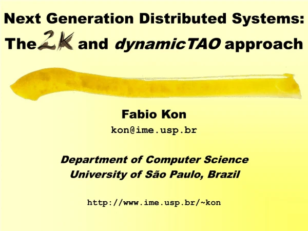 Next Generation Distributed Systems: The    and  dynamicTAO  approach