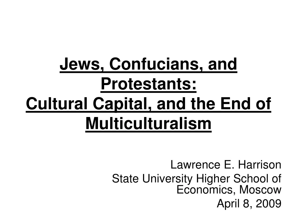jews confucians and protestants cultural capital and the end of multiculturalism