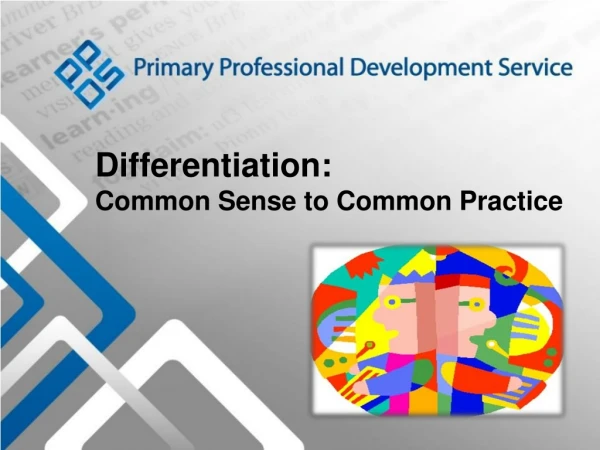 Differentiation:  Common Sense to Common Practice
