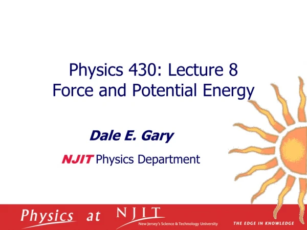 Physics 430: Lecture 8  Force and Potential Energy