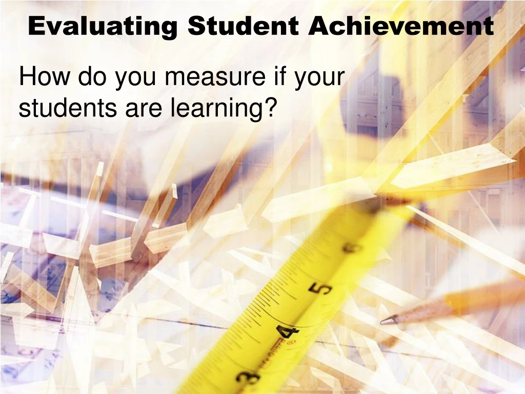 evaluating student achievement