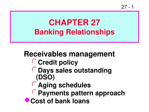 CHAPTER 27 Banking Relationships
