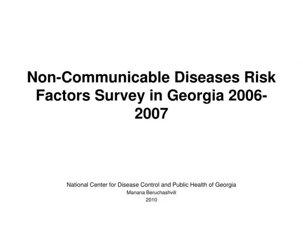 Non-Communicable Diseases Risk Factors Survey in Georgia 2006-2007