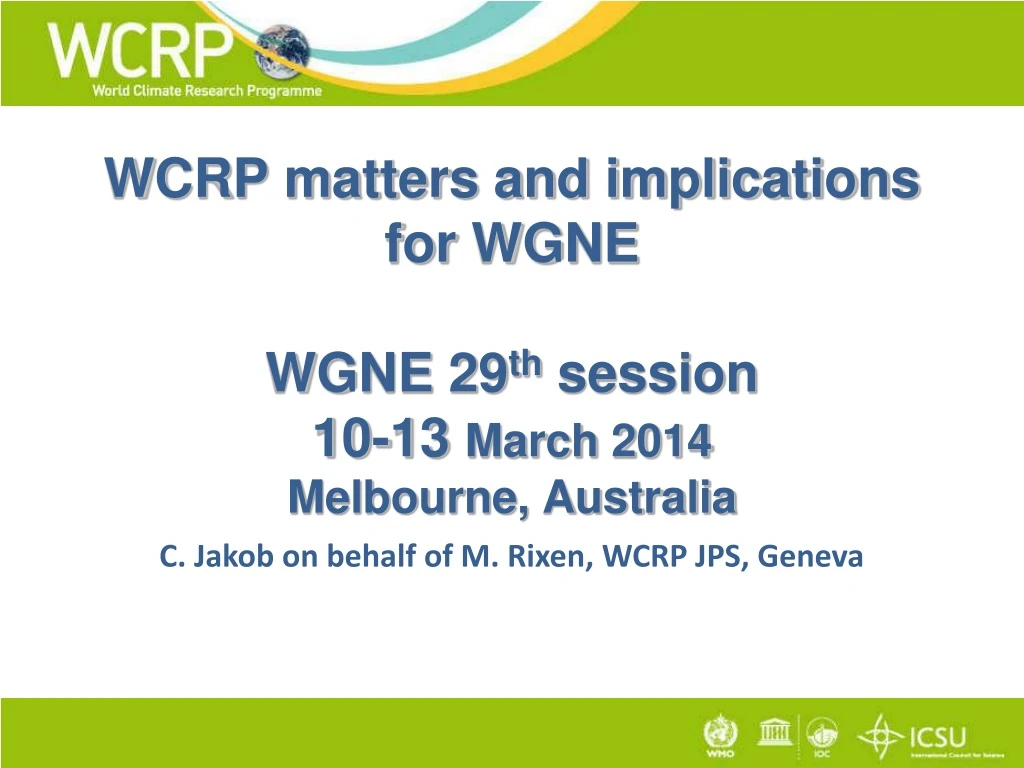 wcrp matters and implications for wgne wgne 29 th session 10 13 march 2014 melbourne australia