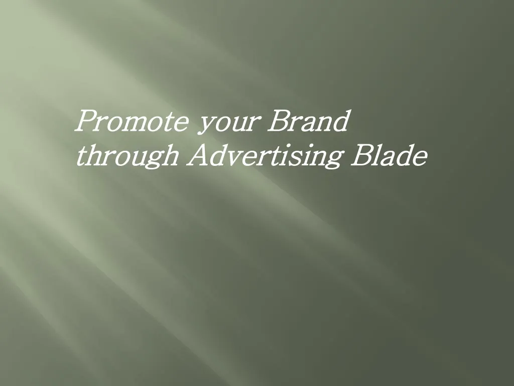 promote your brand through advertising blade
