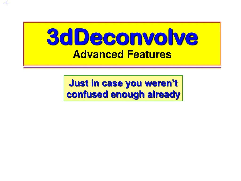 3ddeconvolve advanced features