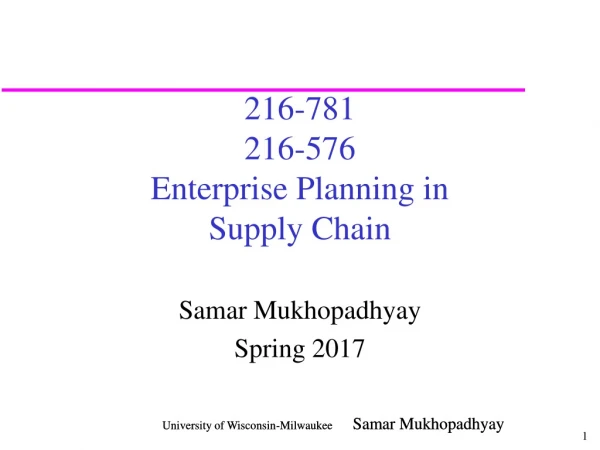 216-781 216-576  Enterprise Planning in Supply Chain