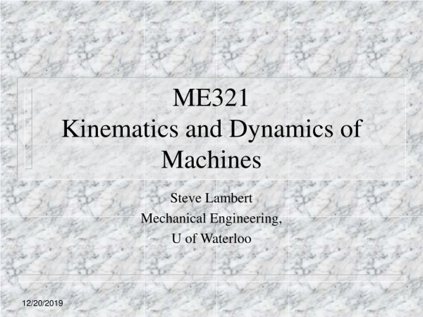 ME321  Kinematics and Dynamics of Machines