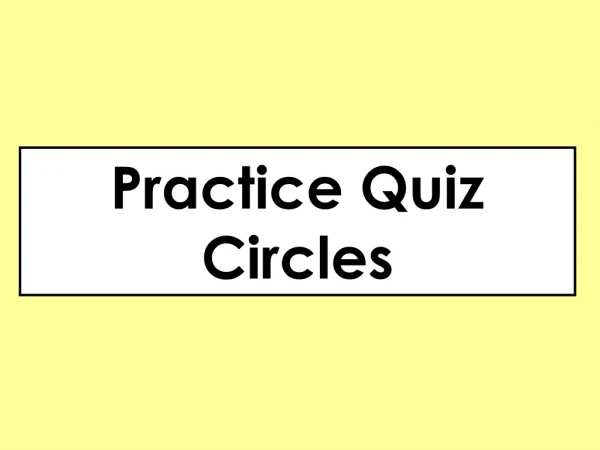 Practice Quiz Circles