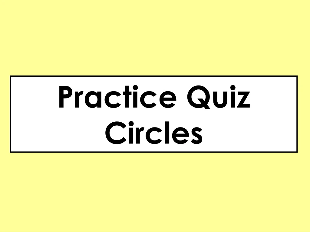 practice quiz circles