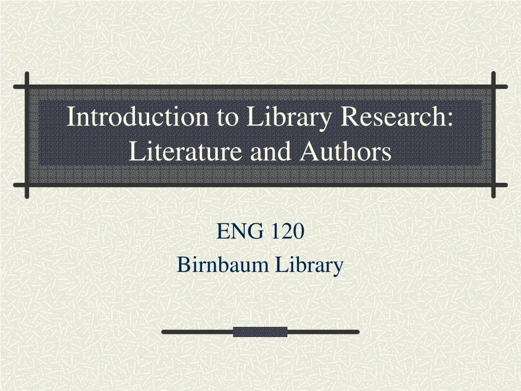introduction to library research literature and authors
