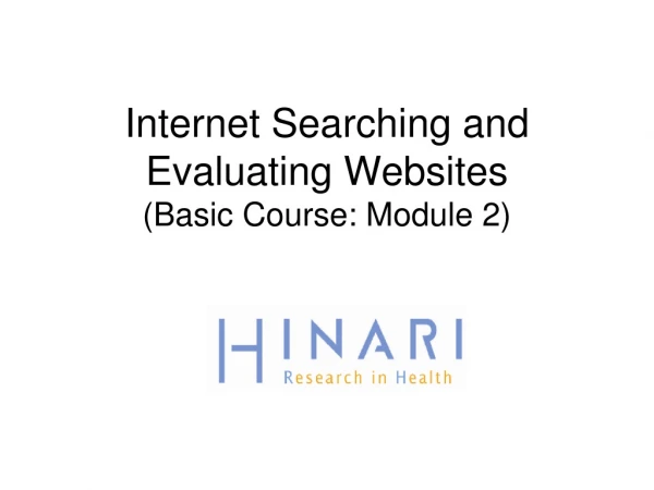 Internet Searching and Evaluating Websites (Basic Course: Module 2)