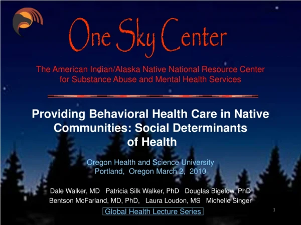 Providing Behavioral Health Care in Native Communities: Social Determinants  of Health