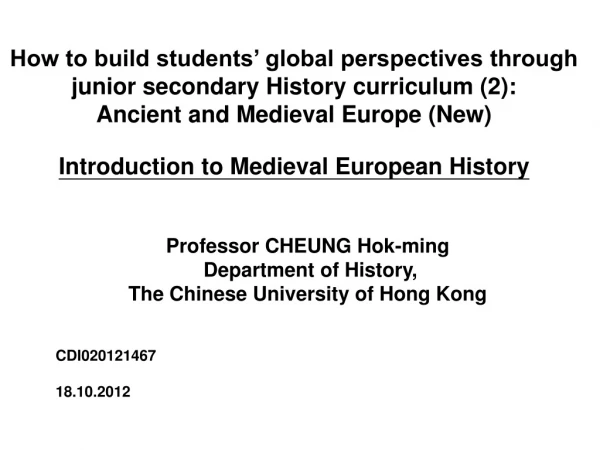 Professor CHEUNG Hok-ming  Department of History,  The Chinese University of Hong Kong