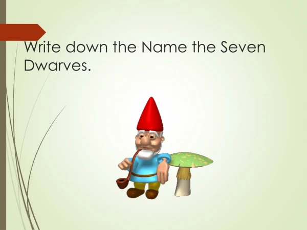 Write down the Name the Seven Dwarves.