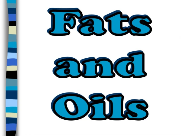 Fats and Oils