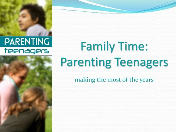 Family Time:  Parenting Teenagers