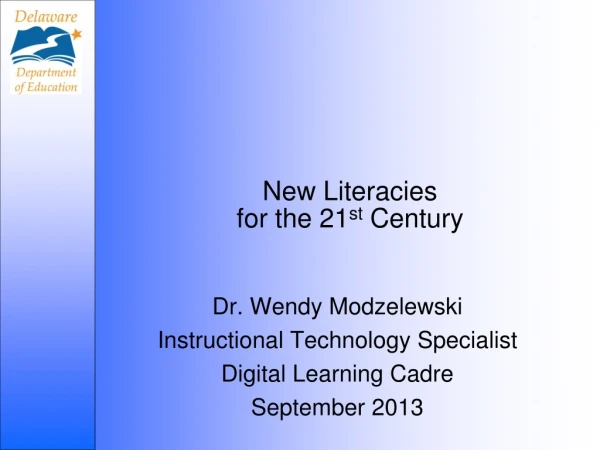 New Literacies for the 21 st  Century