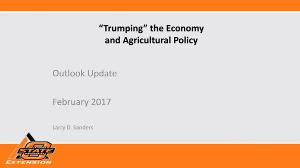 “Trumping” the Economy  and Agricultural Policy