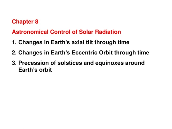 Chapter 8 Astronomical Control of Solar Radiation Changes in Earth’s axial tilt through time